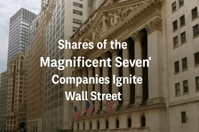 Shares of the "Magnificent Seven" Companies Ignite Wall Street